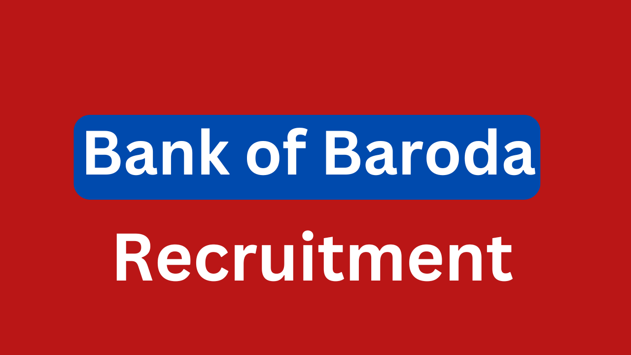 Bank of Baroda Recruitment 2024