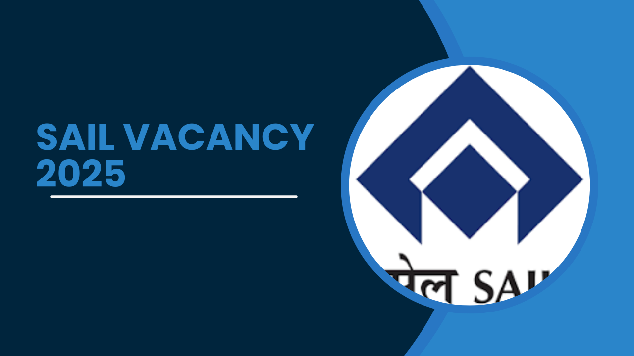 SAIL Vacancy 2025 apply online for 679 post job information